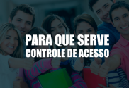 Para que serve o Controles de Acesso nas Escolas