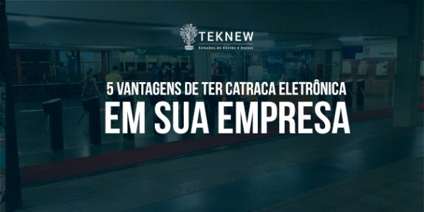 5-vantagens-em-investir-em-catraca-eletronica-para-empresas