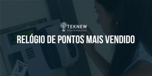 Relogio de Ponto, quais são os modelos mais vendidos