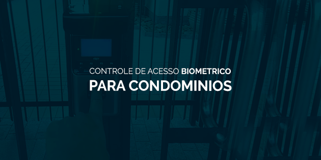 Controle de acesso biometrico para condominios