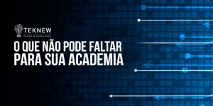 O que não pode Faltar em um Software de Controle de Acesso para sua Academia?