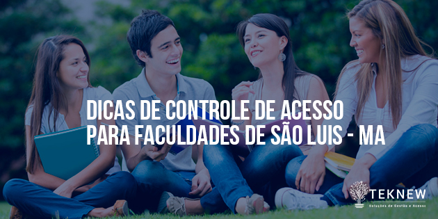 Dicas de Controle de Acesso para Faculdades em São Luis - MA