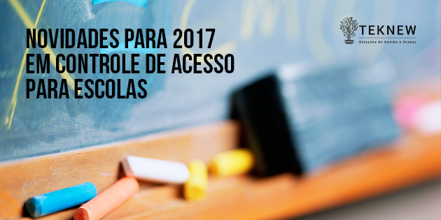 Novidades para 2017 em controle de acesso para escolas