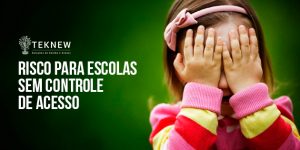 Risco para Escolas sem Controle de Acesso em São Luis - MA